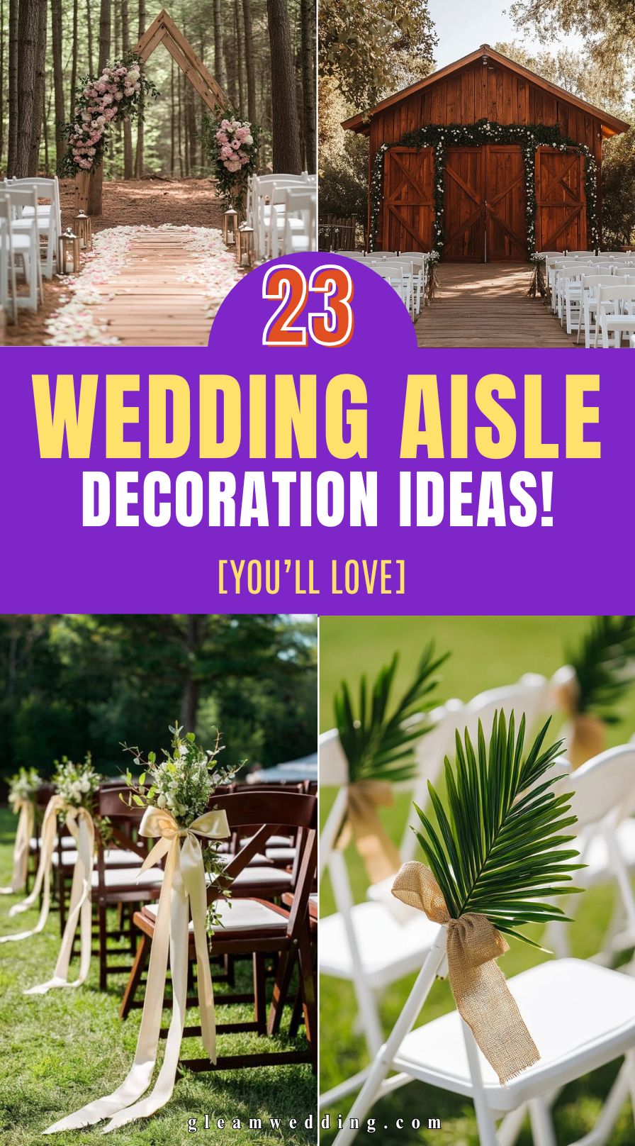 23 Unique Wedding Aisle Decoration Ideas You’ll Love
